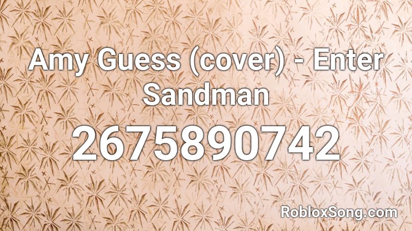 Amy Guess (cover) - Enter Sandman Roblox ID