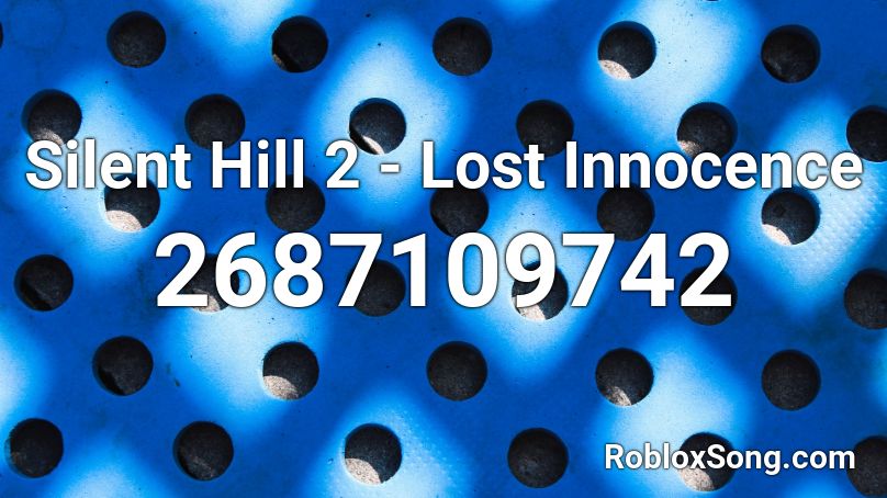 Silent Hill 2 - Lost Innocence Roblox ID