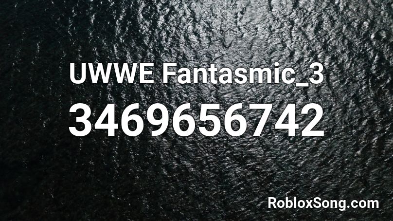 UWWE Fantasmic_3 Roblox ID