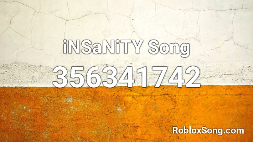 iNSaNiTY Song Roblox ID