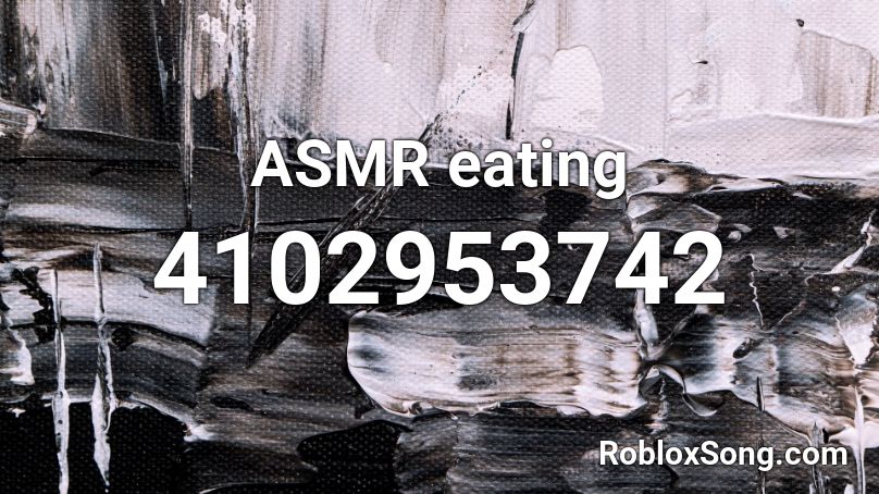 ASMR eating Roblox ID