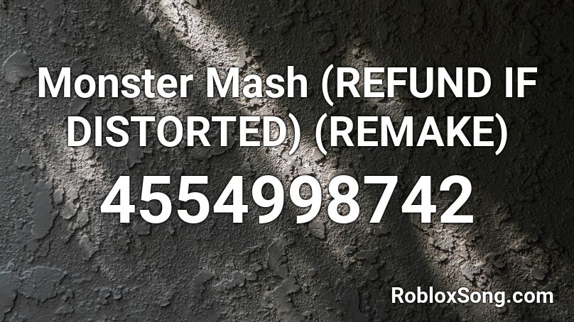Monster Mash Refund If Distorted Remake Roblox Id Roblox Music Codes - monster mash roblox song