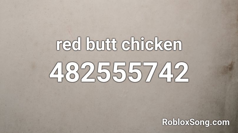 red butt chicken Roblox ID