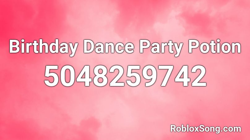 Birthday Dance Party Potion Roblox ID