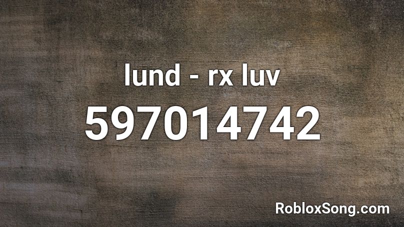 lund - rx luv Roblox ID