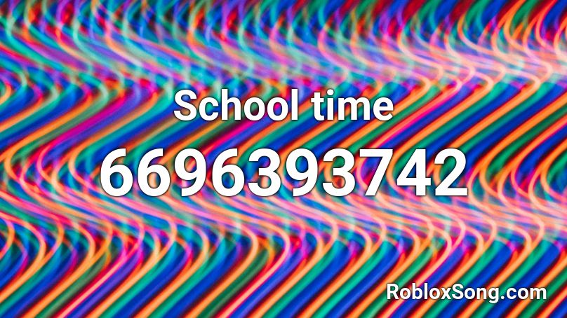 School time Roblox ID