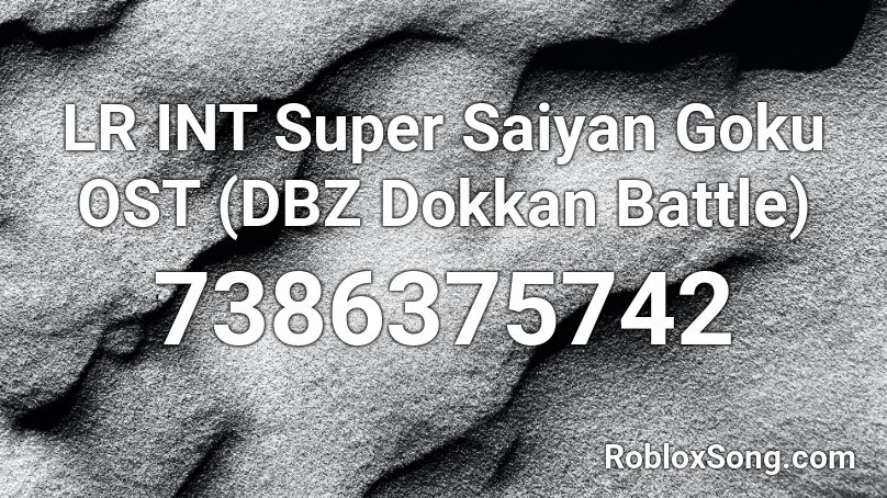 LR INT Super Saiyan Goku OST Roblox ID