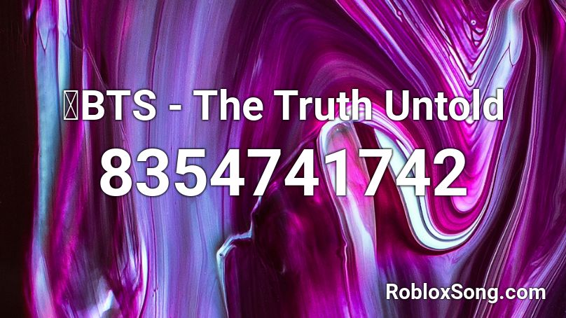 ฺBTS - The Truth Untold Roblox ID