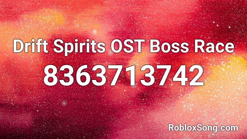 Drift Spirits OST Boss Race Roblox ID