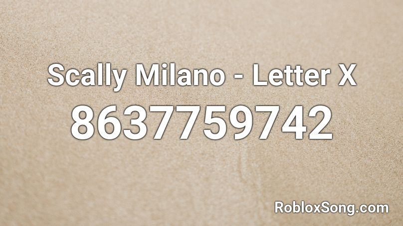 Scally Milano - Letter X Roblox ID