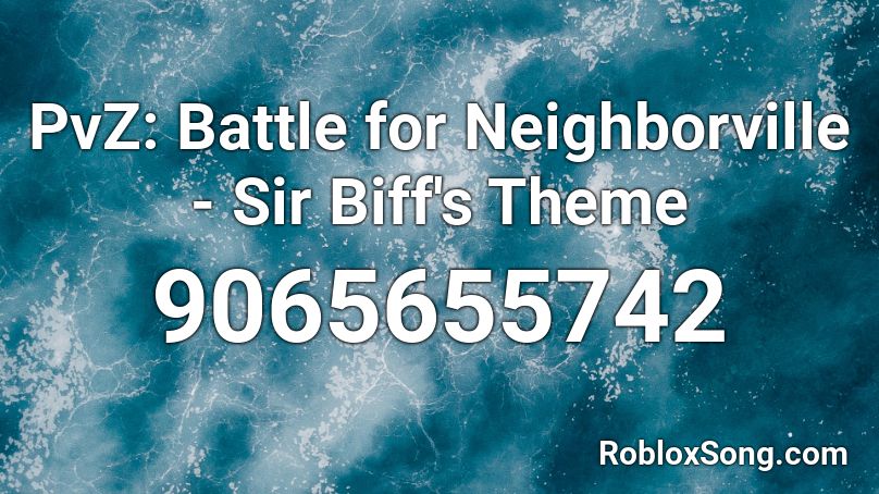 PvZ: Battle for Neighborville - Sir Biff's Theme Roblox ID