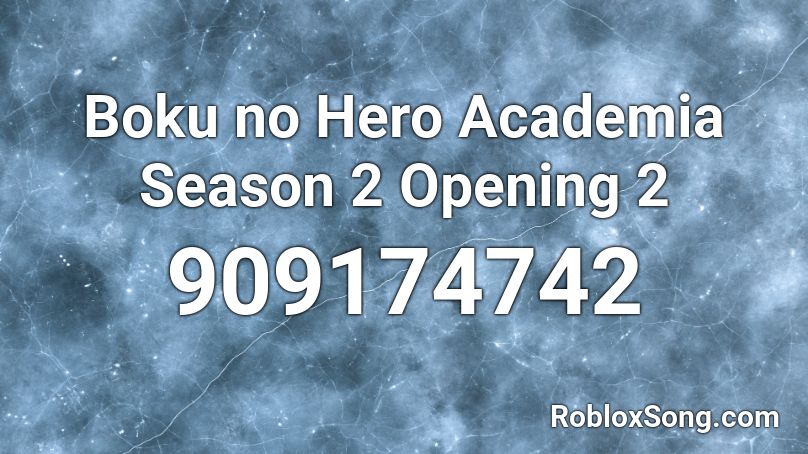 Boku No Hero Academia Season 2 Opening 2 Roblox Id Roblox Music Codes - logan pall here roblox