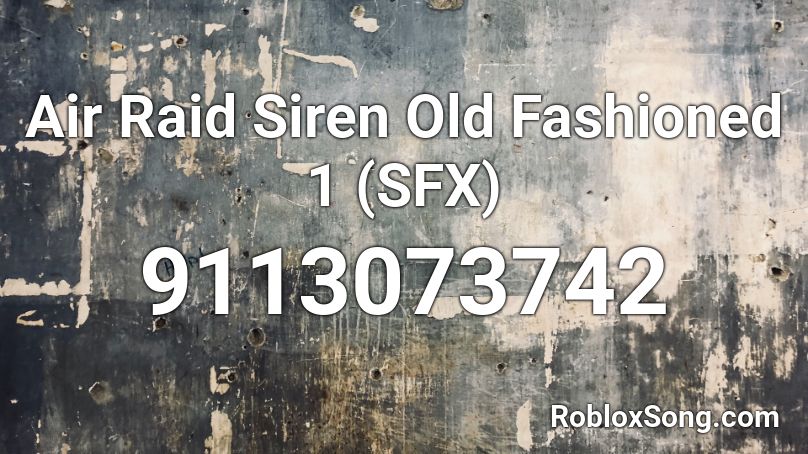 Air Raid Siren Old Fashioned 1 (SFX) Roblox ID