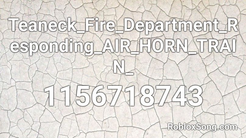 Teaneck_Fire_Department_Responding_AIR_HORN_TRAIN_ Roblox ID