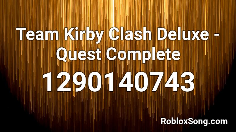 Team Kirby Clash Deluxe - Quest Complete Roblox ID
