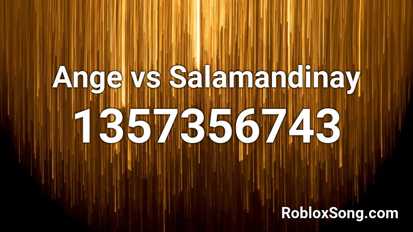 Ange vs Salamandinay Roblox ID
