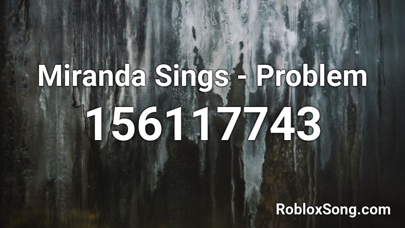 Miranda Sings - Problem Roblox ID
