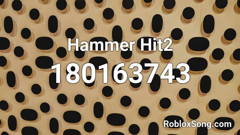 Hammer Hit2 Roblox ID