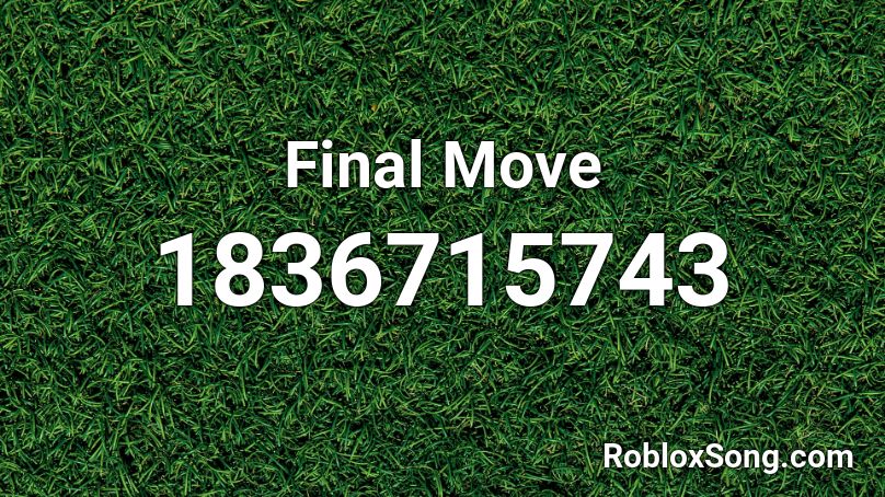 Final Move Roblox ID