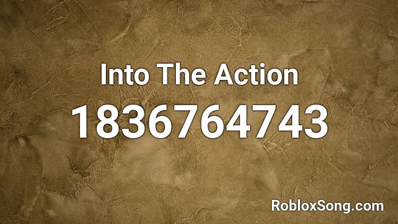 Into The Action Roblox ID