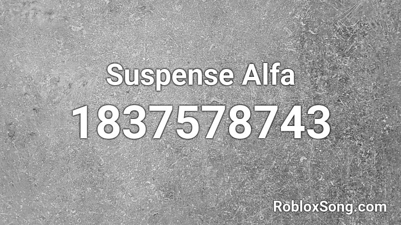 Suspense Alfa Roblox ID