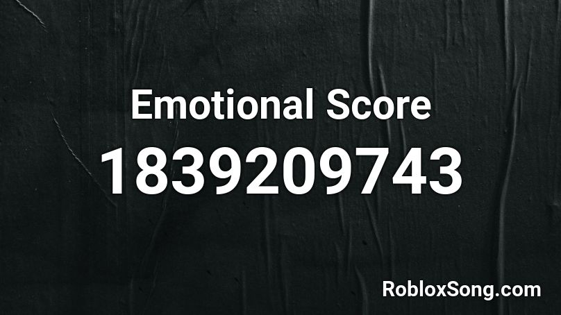 Emotional Score Roblox ID