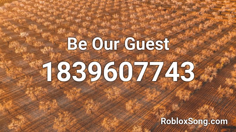 Be Our Guest Roblox ID