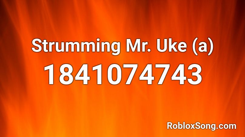 Strumming Mr. Uke (a) Roblox ID