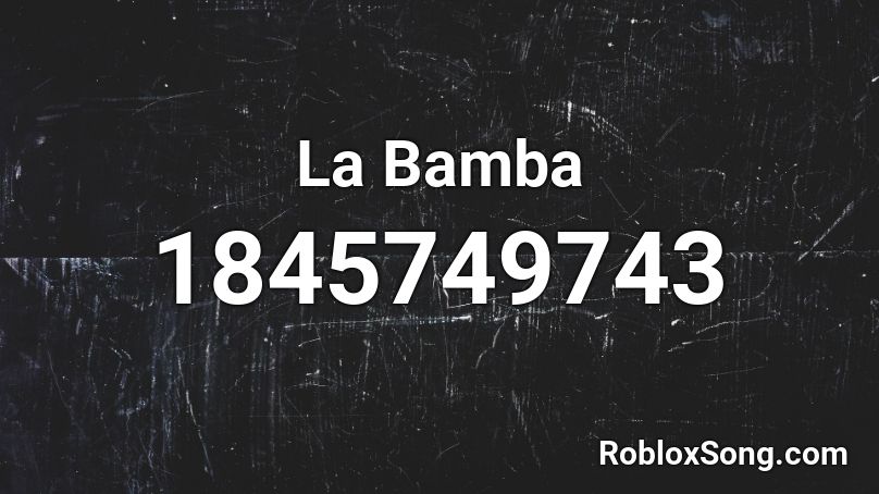 la bamba roblox id - roblox music codes