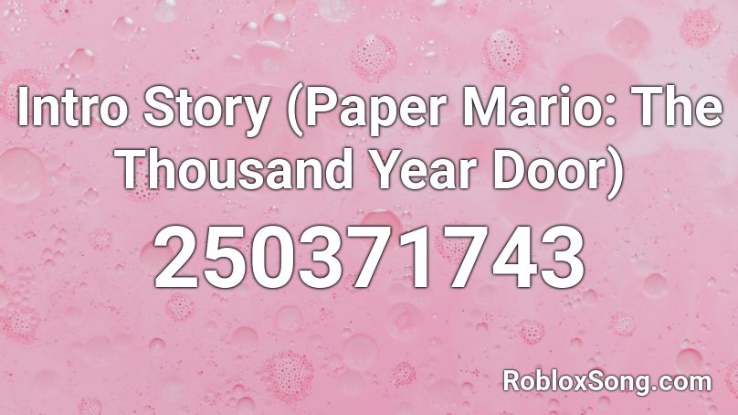 Intro Story (Paper Mario: The Thousand Year Door) Roblox ID