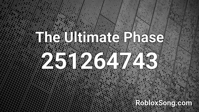 The Ultimate Phase Roblox Id Roblox Music Codes - tim shop music roblox id