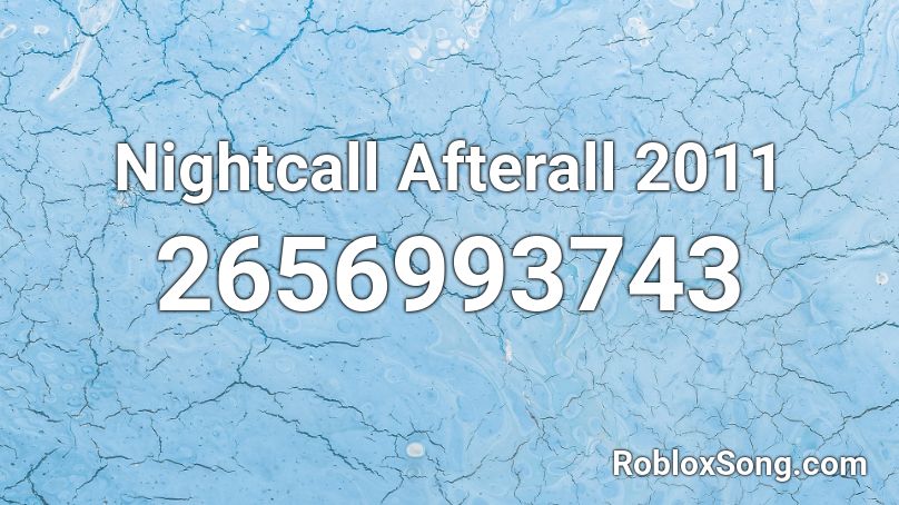 Nightcall Afterall 2011 Roblox ID