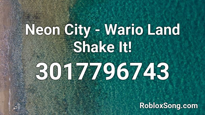 Neon City - Wario Land Shake It!  Roblox ID