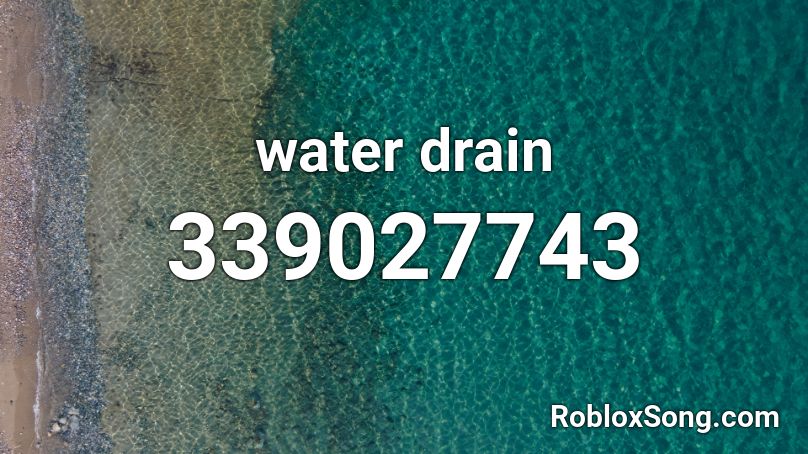 water drain Roblox ID