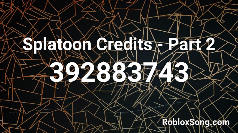 Splatoon Credits - Part 2 Roblox ID