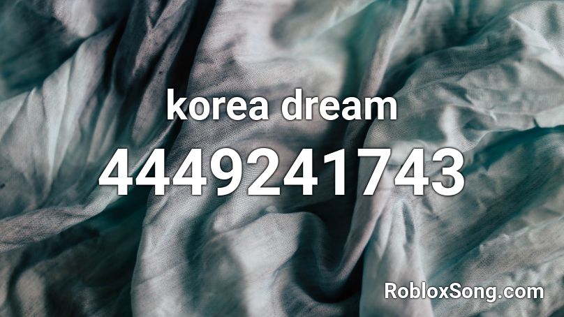 korea  dream Roblox ID