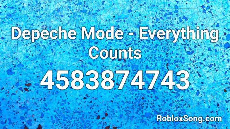 Depeche Mode - Everything Counts Roblox ID