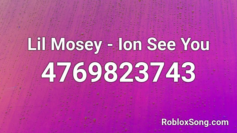 Lil Mosey Ion See You Roblox Id Roblox Music Codes - ion like you roblox id