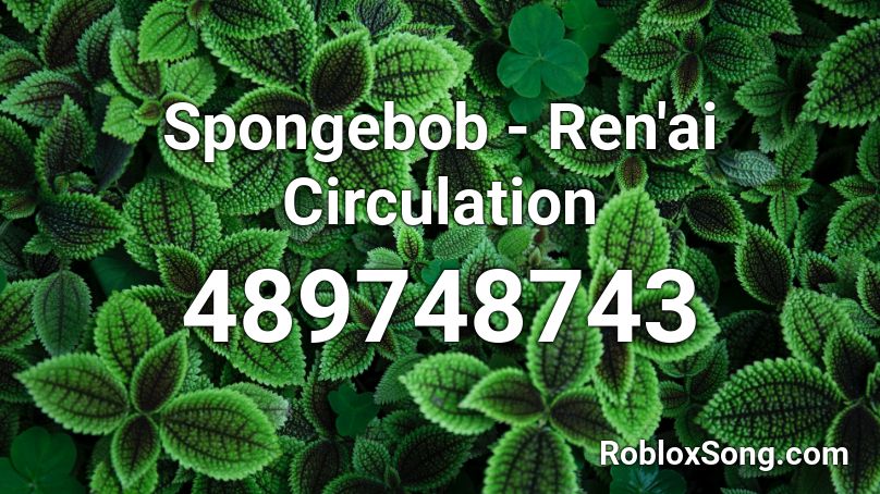 Spongebob - Ren'ai Circulation  Roblox ID