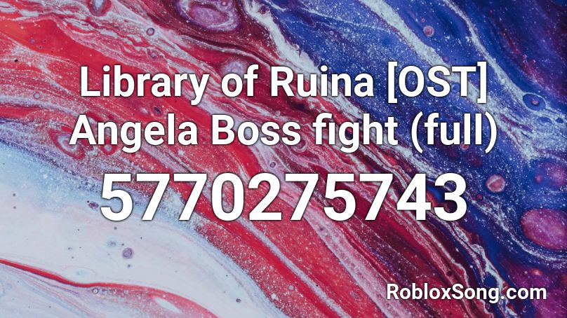 Library of Ruina [OST] old Angela Boss fight(full) Roblox ID