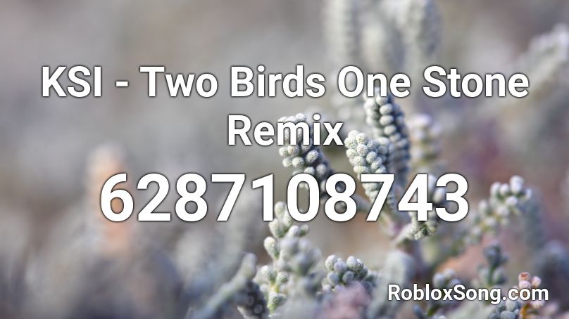 KSI - Two Birds One Stone Remix Roblox ID