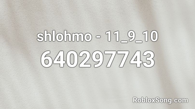 shlohmo - 11_9_10 Roblox ID