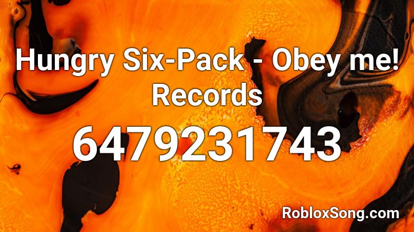 Hungry Six-Pack - Obey me! Records Roblox ID