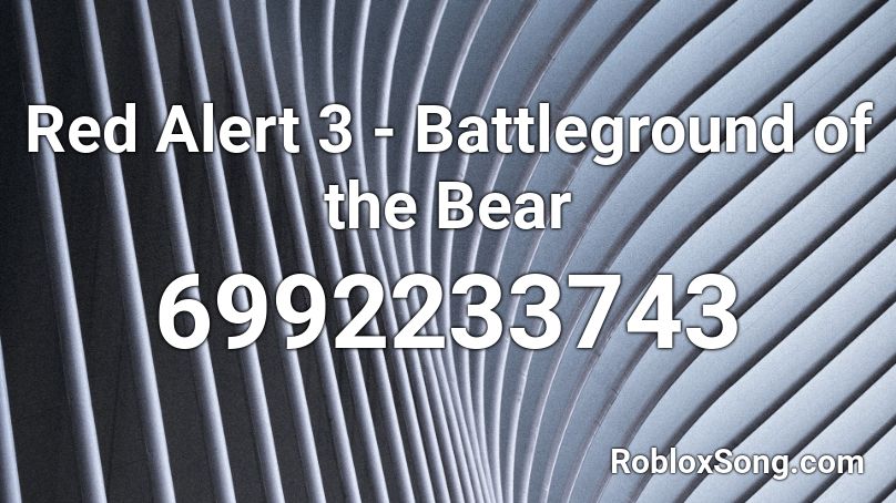 Red Alert 3 - Battleground of the Bear Roblox ID