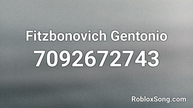 Fitzbonovich Gentonio Roblox ID