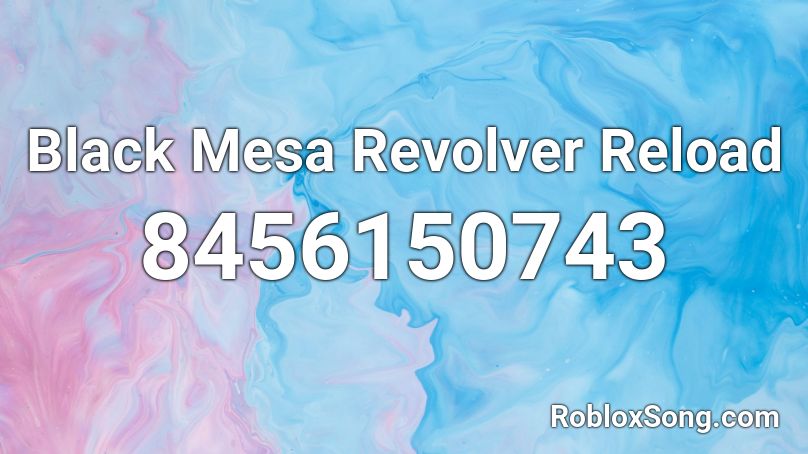 Black Mesa Revolver Reload Roblox ID