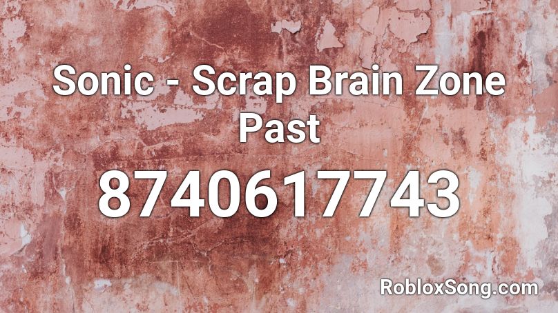 Sonic - Scrap Brain Zone Past Roblox ID