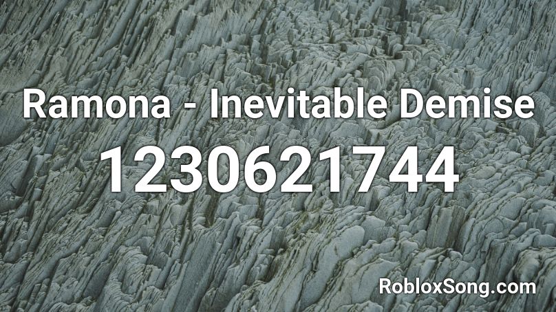 Ramona - Inevitable Demise Roblox ID