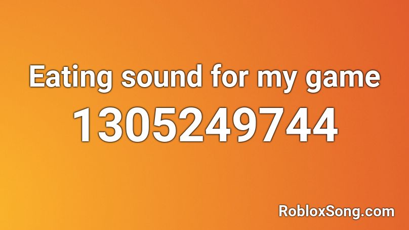 Eating sound for my game Roblox ID
