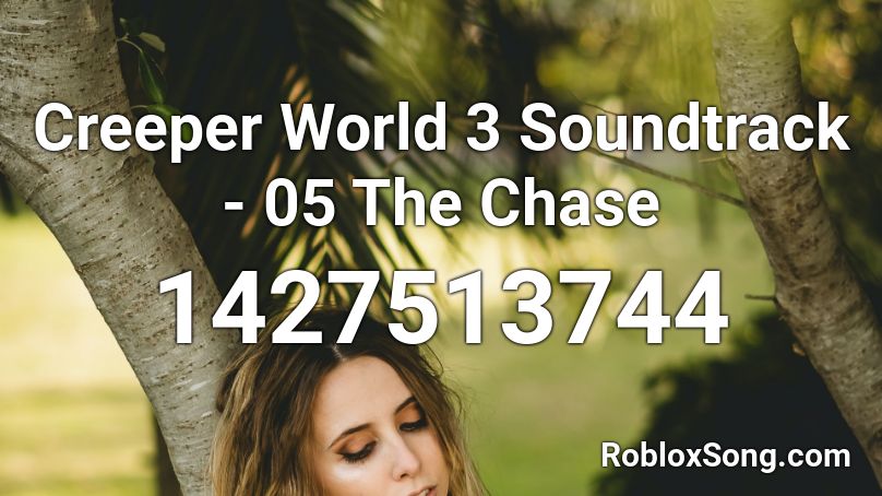 Creeper World 3 Soundtrack 05 The Chase Roblox Id Roblox Music Codes - roblox clubstep song id